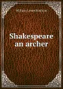 Shakespeare an archer - William Lowes Rushton