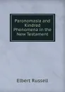 Paronomasia and Kindred Phenomena in the New Testament - Elbert Russell