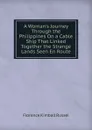 A Woman.s Journey Through the Philippines On a Cable Ship That Linked Together the Strange Lands Seen En Route - Florence Kimball Russel