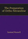 The Preparation of Ortho Nitraniline - Samuel Russell