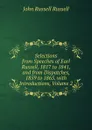 Selections from Speeches of Earl Russell, 1817 to 1841, and from Dispatches, 1859 to 1865. with Introductions, Volume 2 - Russell John Russell