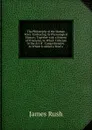 The Philosophy of the Human Voice: Embracing Its Physiological History; Together with a System of Principles, by Which Criticism in the Art of . Comprehensive. to Which Is Added a Brief a - James Rush