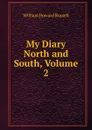 My Diary North and South, Volume 2 - William Howard Russell