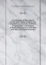 A Catalogue of the Library of the Bath Royal Literary and Scientific Institution. to Which Is Appended a Catalogue of Books Belonging to the Bath and West of England Society - Charles Palmer Russell