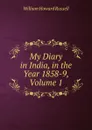 My Diary in India, in the Year 1858-9, Volume 1 - William Howard Russell
