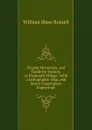 Pilgrim Memorials, and Guide for Visitors to Plymouth Village: With a Lithographic Map, and Seven Copperplate Engravings - William Shaw Russell