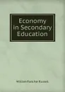 Economy in Secondary Education - William Fletcher Russell