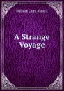 A Strange Voyage - Russell William Clark
