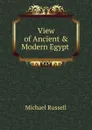 View of Ancient . Modern Egypt . - Michael Russell