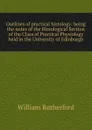 Outlines of practical histology: being the notes of the Histological Section of the Class of Practical Physiology held in the University of Edinburgh - William Rutherford