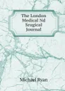 The London Medical Nd Srugical Journal - Michael Ryan