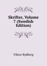 Skrifter, Volume 7 (Swedish Edition) - Viktor Rydberg