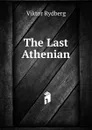 The Last Athenian - Viktor Rydberg