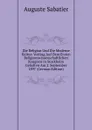Die Religion Und Die Moderne Kultur: Vortrag Auf Dem Ersten Religionswissenschaftlichen Kongress in Stockholm Gehalten Am 2. September 1897 (German Edition) - Auguste Sabatier