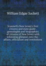 Scannell.s New Jersey.s first citizens and state guide . genealogies and biographies of citizens of New Jersey with informing glimpses into the . affairs, officialism and institutions - William Edgar Sackett