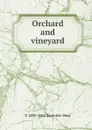 Orchard and vineyard - V 1892-1962 Sackville-West