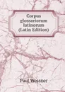 Corpus glossariorum latinorum (Latin Edition) - Paul Wessner