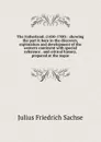 The Fatherland: (1450-1700) : showing the part it bore in the discovery, exploration and development of the western continent with special reference . and critical history, prepared at the reque - Julius Friedrich Sachse