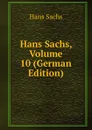 Hans Sachs, Volume 10 (German Edition) - Hans Sachs
