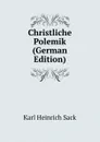 Christliche Polemik (German Edition) - Karl Heinrich Sack