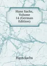Hans Sachs, Volume 14 (German Edition) - Hans Sachs