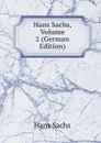 Hans Sachs, Volume 2 (German Edition) - Hans Sachs