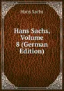 Hans Sachs, Volume 8 (German Edition) - Hans Sachs