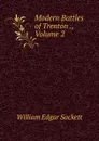 Modern Battles of Trenton ., Volume 2 - William Edgar Sackett