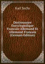 Dictionnaire Encyclopedique Francais-Allemand Et Allemand-Francais (German Edition) - Karl Sachs