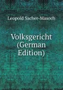 Volksgericht (German Edition) - Leopold Sacher-Masoch