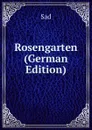 Rosengarten (German Edition) - Sad