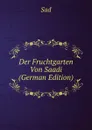 Der Fruchtgarten Von Saadi (German Edition) - Sad