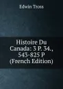 Histoire Du Canada: 3 P. 34., 543-825 P (French Edition) - Edwin Tross