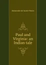 Paul and Virginia: an Indian tale - Bernardin de Saint-Pierre