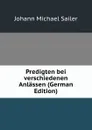 Predigten bei verschiedenen Anlassen (German Edition) - Johann Michael Sailer