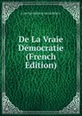 De La Vraie Democratie (French Edition) - Jules Barthélemy Saint-Hilaire
