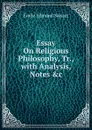 Essay On Religious Philosophy, Tr., with Analysis, Notes .c - Émile Edmond Saisset