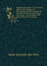 Histoire Des Justices Des Anciennes Eglises Et Communautes Monastiques De Paris, Suivie Des Registres Inedits De Saint-Maur-Des-Fosses. . Et Du Registre De Saint-Martin-Des-Champs - Saint-Germain-des-Prés