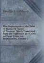 The Heptameron of the Tales of Margaret Queen of Navarre: Newly Translated from the Authentic Text, with an Essay Upon the Heptameron, Volume 2 - George Saintsbury