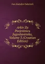 Arkiv Za Povjestnicu Jugoslavensku, Volume 3 (Croatian Edition) - Ivan Kukuljevi Sakcinski