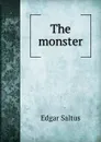 The monster - Saltus Edgar