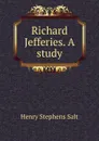 Richard Jefferies. A study - Henry Stephens Salt