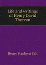Life and writings of Henry David Thoreau - Henry Stephens Salt