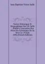 Notice Historique Et Biographique Sur J.B. Salle .: Publie a L.occasion Des Fetes Du Centenaire De Sa Mort Le 19 Juin 1894 (French Edition) - Jean Baptiste Victor Salle