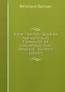 Ueber Den Satz: Quae Ad Agendum Sunt Temporalia, Ad Excipiendum Sunt Perpetua. . (German Edition) - Reinhard Salman
