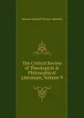 The Critical Review of Theological . Philosophical Literature, Volume 9 - Stewart Dingwall Fordyce Salmond
