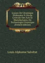 Lecons De Ceramique Professees A L.ecole Centrale Des Arts Et Manufactures, Ou Technologie Ceramique (French Edition) - Louis Alphonse Salvétat