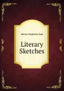 Literary Sketches - Henry Stephens Salt