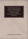 The Whole Armour of Man: Preventive Essays for Victory in the Great Campaigns of Peace to Come - Caleb Williams Saleeby