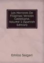 Los Horrores De Filipinas: Version Castellana, Volume 1 (Spanish Edition) - Emilio Salgari